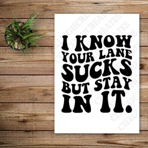 *2 for $20* I Know Your Lane Sucks Vinyl Decal Sticker Handcrafted